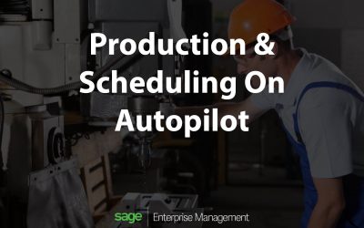 Production On Autopilot With Sage X3 – Automated Manufacturing and Scheduling