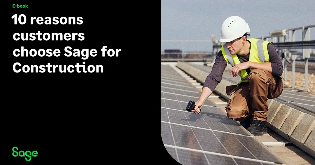 Top 10 reasons customer choose sage for construction - erp system for construction industry