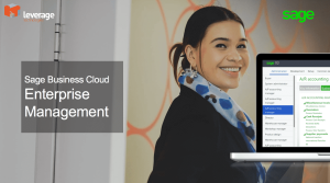 Sage Business Cloud Enterprise Management Webinar With Sage Australia and Leverage Technologies|Who is Sage Business Cloud Enterprise Management for?|Simplify a complex business with Sage Enterprise Management ERP
