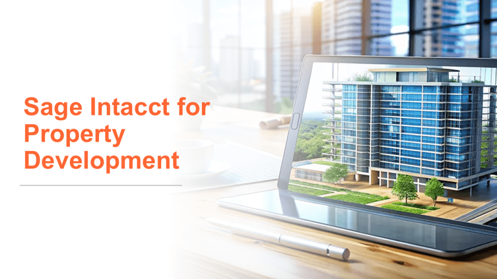 Property Development Software – Sage Intacct Cloud Solution