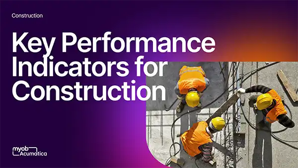 KPIs for Construction - MYOB Acumatica Guide